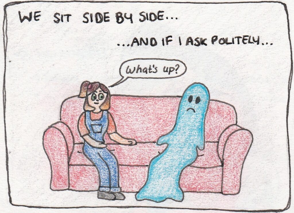 Cerowyn and the blue ghost of sadness are on the sofa. She asks 'What's up?'