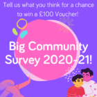 The Big Community Survey 2020-21!