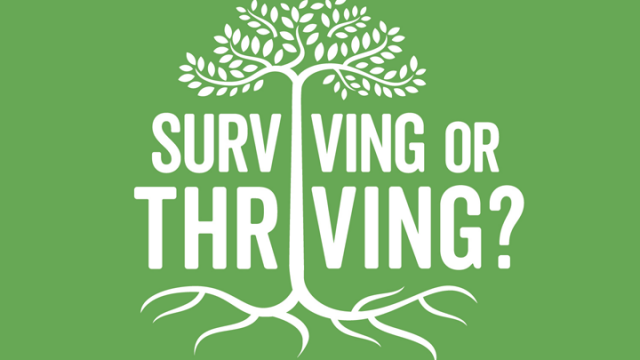 surviving or thriving?