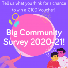 The Big Community Survey 2020-21!